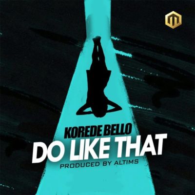 Korede Bello – Do Like That