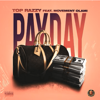 Top Razzy – Pay Day ft. Movement Olami