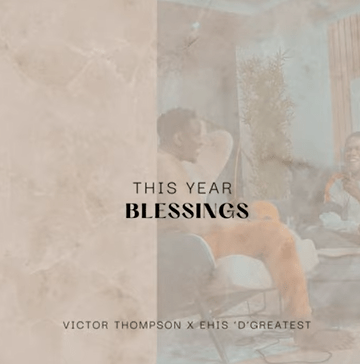 Victor Thompson – This Year ft. Ehis ‘D’ Greatest