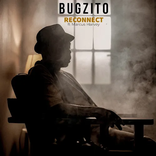 Bugzito – Reconnect Ft. Marcus Harvey